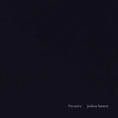 i'm sorry By Joshua Bassett's cover