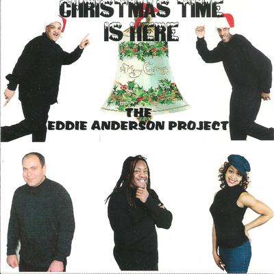 Christmas Time Is Here By The Eddie Anderson Project's cover