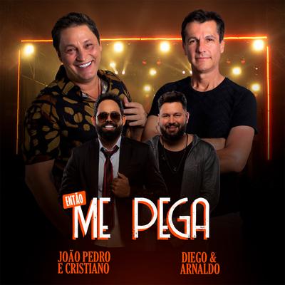 Então Me Pega (feat. Diego & Arnaldo) [Ao Vivo]'s cover