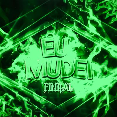 Rap do Finral: Eu Mudei By LexClash's cover