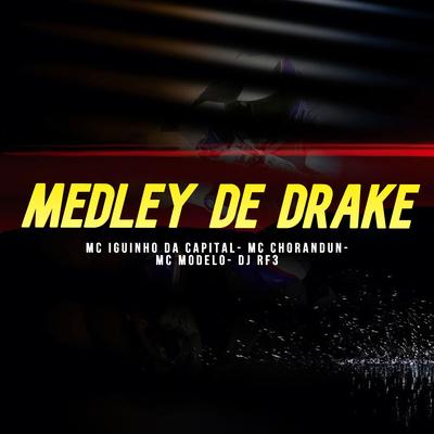 Medley de Drake 1.0 By MC Iguinho da Capital, MC Modelo, MC Chorandun, DJ RF3's cover