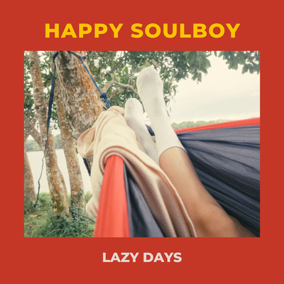 Lazy Days By Happy Soulboy's cover