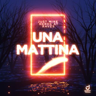 Una Mattina By Just Mike, Nerds At Raves's cover