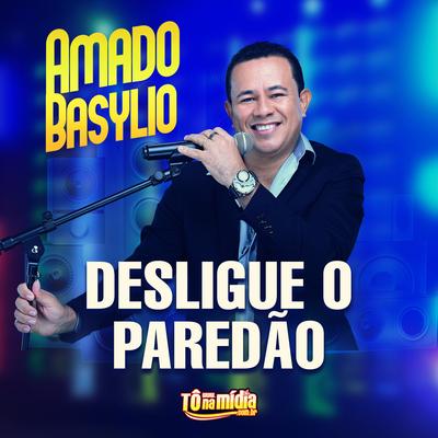 Desligue o Paredão By Amado Basylio's cover