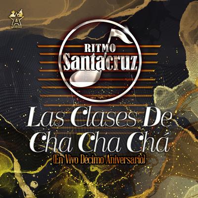 Las Clases de Cha Cha Chá (En Vivo Décimo Aniversario)'s cover