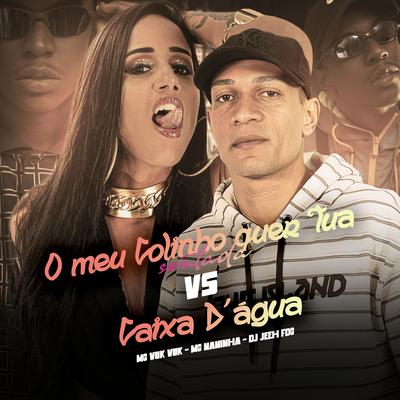 O Meu Colinho Quer Tua Sentada vs Caixa d'Agua's cover