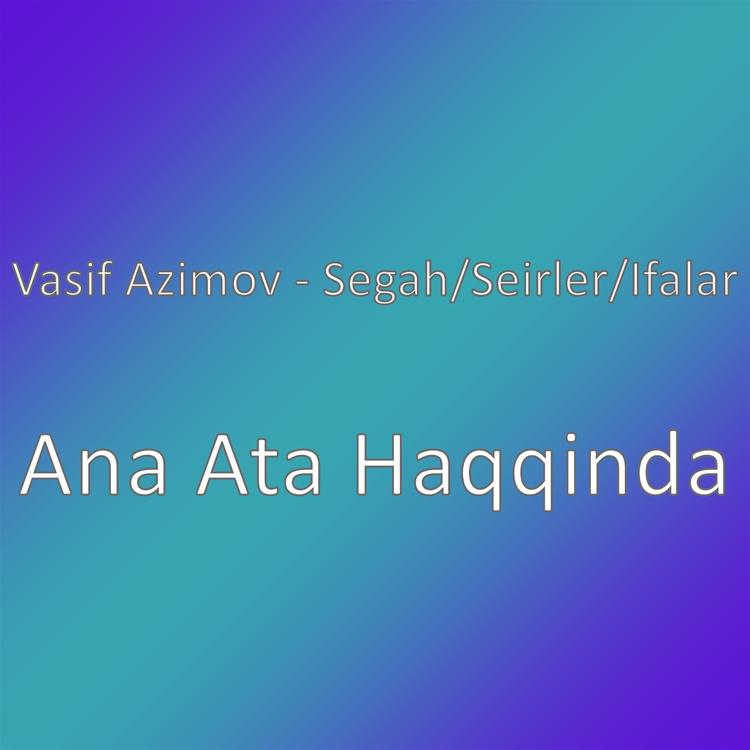 Vasif Azimov - Segah/Seirler/Ifalar's avatar image