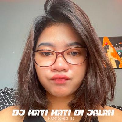 Dj Hati Hati Di Jalan By PAMOKHOL ID, Tulus's cover