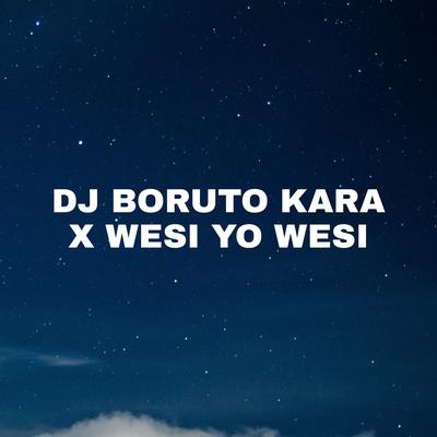 Dj Boruto Kara X Wesi Yo Wesi's cover