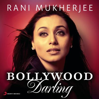 Rani Mukherjee: Bollywood Darling's cover