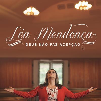 Deus Não Faz Acepção By Léa Mendonça's cover