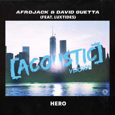 Hero (feat. Luxtides) [Acoustic Version] By AFROJACK, David Guetta, Luxtides's cover