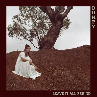 Leave It All Behind By Bumpy's cover