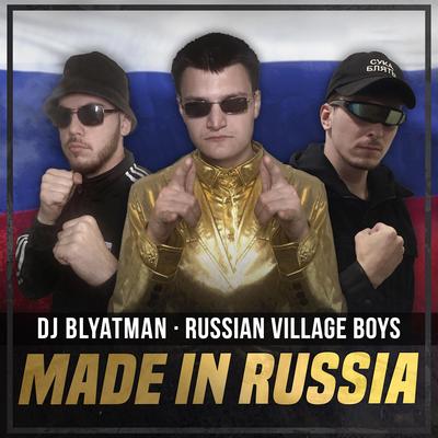 Made in Russia By DJ Blyatman, Russian Village Boys's cover