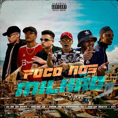 Foco nos Milhão By DJ 2A NO BEAT, MG Da Oeste, C7, MC Du ZO, Dodo mc, DEVERDOLAS's cover