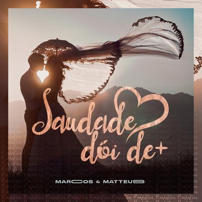 Saudade Dói Demais By Marcos e Matteus's cover