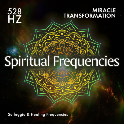 528 Hz Miracle Frequency By Spiritual Frequencies's cover
