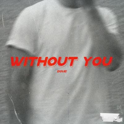 Without You By BOUE's cover