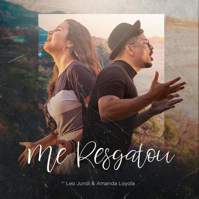 Me Resgatou (Playback) By Léo Jundi, Amanda Loyola's cover