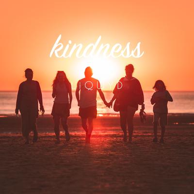 Kindness By LiQWYD's cover