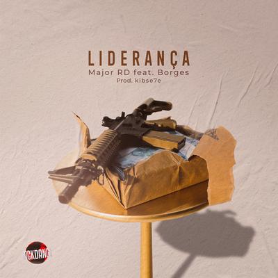 Liderança By Rock Danger, Major RD, Borges, KIB7's cover