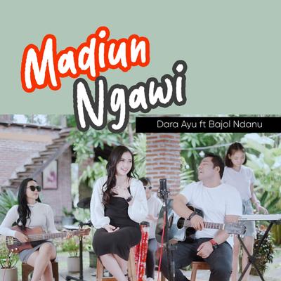 Madiun Ngawi By Dara Ayu, Bajol Ndanu's cover