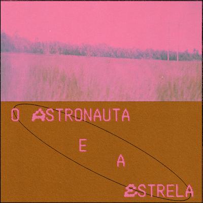 O Astronauta e a Estrela By Pete Mcee's cover