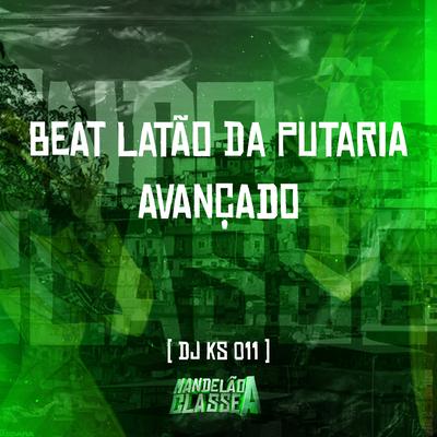 Beat Latão da Putaria Avançado By DJ KS 011's cover