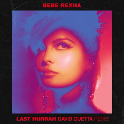 Last Hurrah (David Guetta Remix) By David Guetta, Bebe Rexha's cover