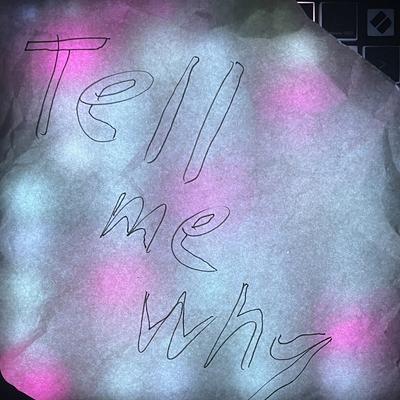 Tell me why (feat. Shiloh Dynasty)'s cover