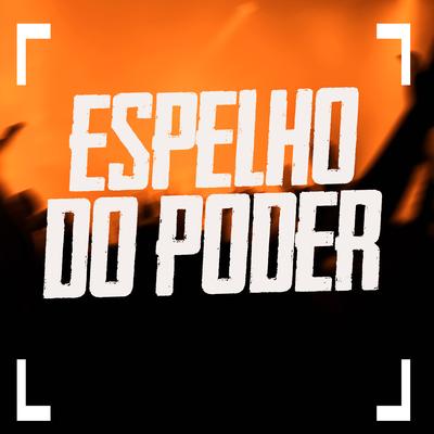 Espelho do Poder By Luiz Poderoso Chefão's cover