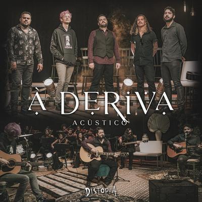À Deriva (Acústico) By DISTOPIA's cover