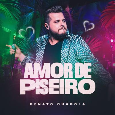 Amor de Piseiro By Renato Charola's cover