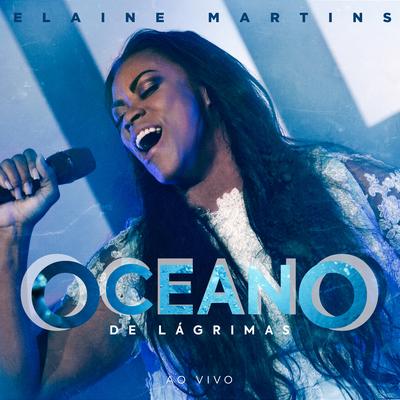 Oceano de Lágrimas (Ao Vivo) By Elaine Martins's cover