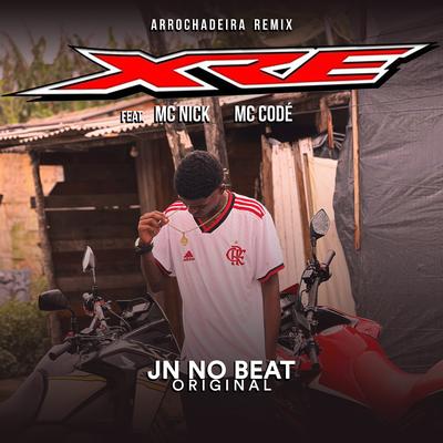 XRE (feat. Mc Nick & Mc Codé) (feat. Mc Nick & Mc Codé) By JN no Beat Original, Mc Nick, Mc Code's cover