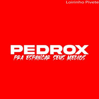Loirinho Pivete By PEDROx's cover