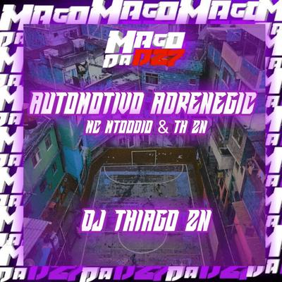 AUTOMOTIVO ADRENEGIC By DJ THIAGO ZN, MC MTOODIO's cover