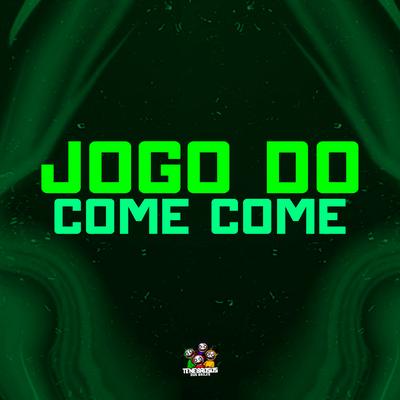 Jogo do Come Come By DJ Theuzin da VN, DJ Jéh Du 9, MC KVN's cover