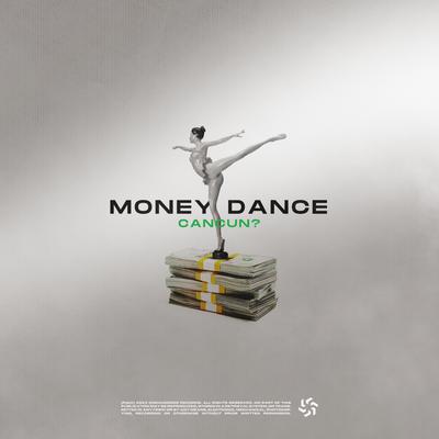 Money Dance By CANCUN?'s cover