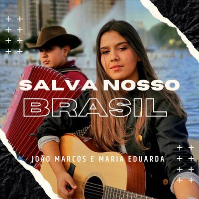 Salva Nosso Brasil By João Marcos e Maria Eduarda's cover