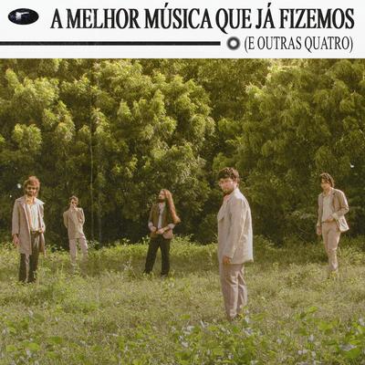 A Melhor Música Que Já Fizemos (E Outras Quatro)'s cover