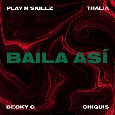 Baila Así By Play-N-Skillz, Becky G, Thalia's cover