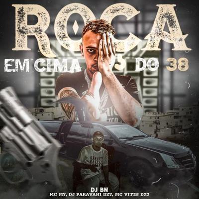 Roça em Cima do 38 (feat. MC VITIN DZ7) (feat. MC VITIN DZ7)'s cover