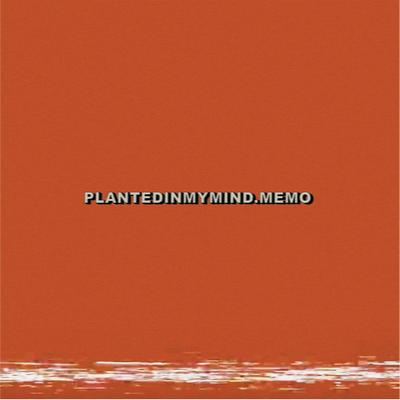 PlantedInMyMind.Memo By Charlie Burg's cover