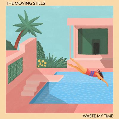 Waste My Time By The Moving Stills's cover
