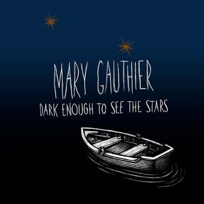 Dark Enough to See the Stars By Mary Gauthier's cover