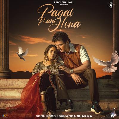 Pagal Nahi Hona (feat. Sonu Sood) By Sunanda Sharma, Avvy Sra, Sonu Sood's cover