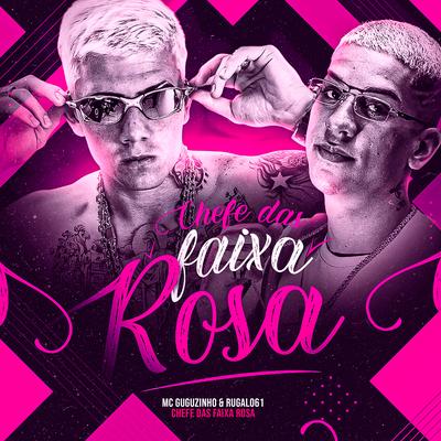 Chefe das Faixa Rosa By Mc Guguzinho, Rugal061's cover