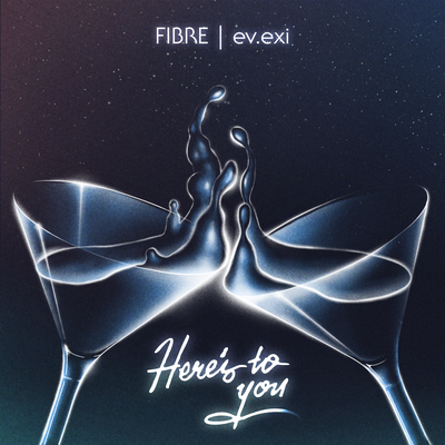 Here's to You By FIBRE, ev.exi's cover