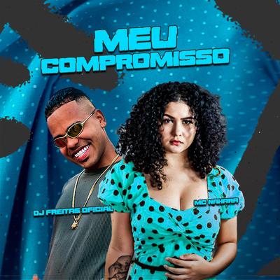 Meu Compromisso By MC NAHARA, Dj Freitas Oficial, Doug Hits's cover